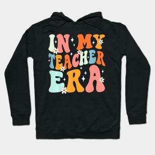 Groovy In My Teacher Era First Day Of Back To School Hoodie